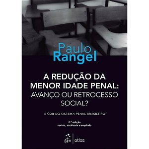 Livro Reducao da Menor Idade Penal, a - Avanco Ou Retrocesso Social  - a Cor do S - Rangel
