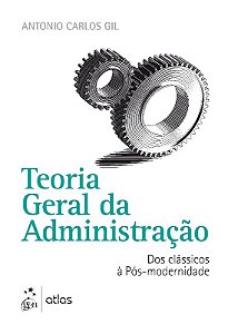 Livro Teoria Geral da Administracao - dos Classicos a Pos-modernidade - Gil