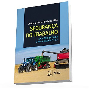 Livro Seguranca do Trabalho Na Agropecuaria e Na Agroindustria - Barbosa Filho