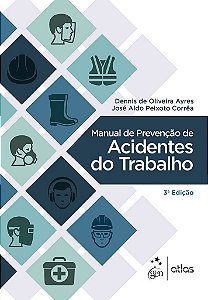 Livro Manual de Prevenção de Acidentes do Trabalho - Ayres - Atlas