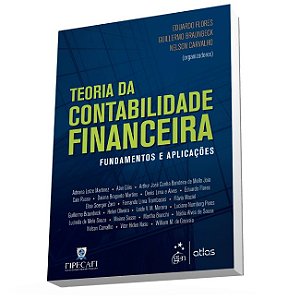 Livro Teoria da Contabilidade Financeira - Fundamentos e Aplicacoes - Flores/braunbeck/car