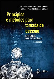 Livro Principios e Metodos para Tomada de Decisao Enfoque Multicriterio - Gomes