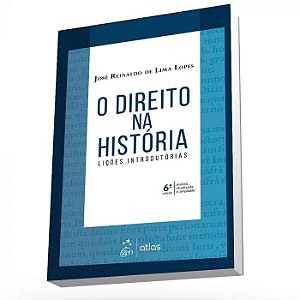 Livro DIREITO NA HISTORIA, O - LICOES INTRODUTORIAS - LOPES