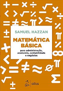 Livro Matemática Básica: para Administração, Economia, Contabilidade e Negocios - Hazzan - Atlas