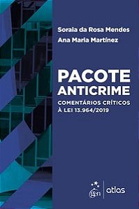 Livro Pacote Anticrime - Comentarios Criticos a Lei 13.964/2019 - Mendes/martinez