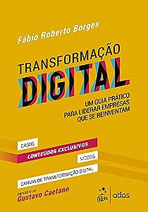 Livro Transformacao Digital: Um Guia Pratico para Liderar Empresas Que se Reinven - Borges