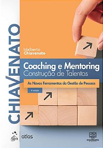 Livro Coaching e Mentoring: Construção de Talentos - Chiavenato - Atlas