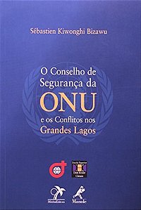 Livro O Conselho de Segurança da ONU e os Conflitos nos Grandes Lagos - Bizawu