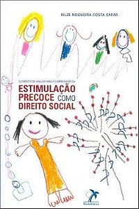 Livro Elementos de Análise para a Compreensão da Estimulação Precoce Como Direito Social - Safar