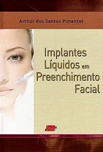 Livro Implantes Liquidos em Preenchimento Facial - Pimentel