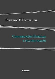 Livro Contribuicoes Especiais e Sua Destinacao - Castellani