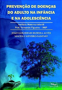 Livro Prevencao de Doencas do Adulto Na Infancia e Na Adolescencia - Alves/carneiro-sampa
