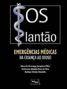 Livro Sos Plantao - Emergencias Medicas da Crianca ao Idoso - Junqueira Filho/silv