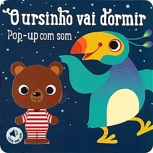 Livro Ursinho Vai Dormir, o  - Pop-up com som - Yoyo Books