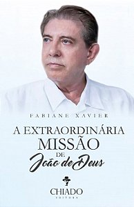 Livro Extraordinaria Missao De Joao De Deus, A - Chiado
