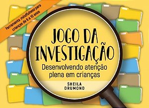 Jogo da Investigacao - Desenvolvendo Atencao Plena em Criancas -