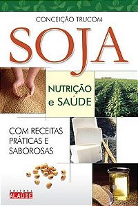 Livro Soja Nutrição e Saúde - Trucom - 2005