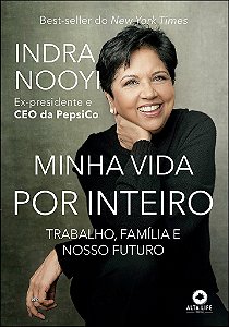 Livro Minha Vida Por Inteiro - Nooyi - Alta Life