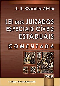Livro Lei dos Juizados Especiais Cíveis Estaduais Comentada - Alvim - Juruá