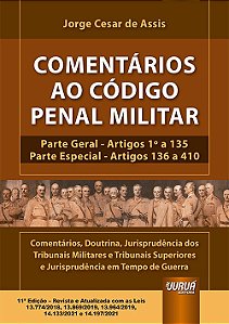 Livro Comentários ao Código Penal Militar: Parte Geral - Assis - Juruá