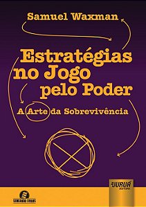 Estratégias no Jogo pelo Poder - Waxman - Juruá