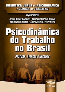 Livro Psicodinâmica do Trabalho no Brasil - Monteiro - Juruá