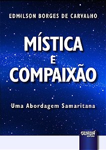 Livro Mística e Compaixão - Carvalho - Juruá
