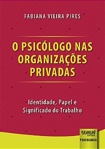 Livro Psicólogo nas Organizações Privadas - Pires - Juruá