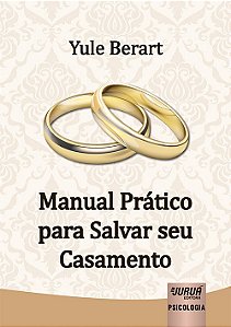Livro Manual Prático para Salvar seu Casamento - Berart - Juruá