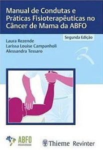Livro Manual de Condutas Práticas e Fisioterapêuticas no Câncer de Mama da ABFO