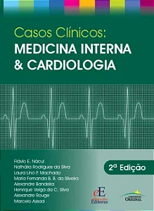 Livro Casos Clínicos: Medicina Interna e Cardiologia - Nácul - Editora dos Edtores