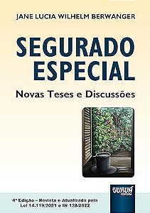 Livro Segurado Especial: Novas Teses e Discussões - Berwangner - Juruá