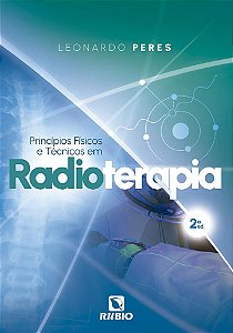 Livro Princípios Físicos e Técnicos em Radioterapia   Peres