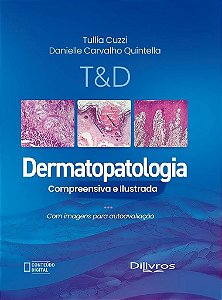 Livro T & D Dermatopatologia Compreensiva e Ilustrada