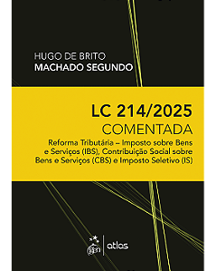 Livro LC 214/2025 Comentada: Reforma Tributária