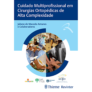 Livro Cuidado Multiprofissional em Cirurgias Ortopédicas de Alta Complexidade