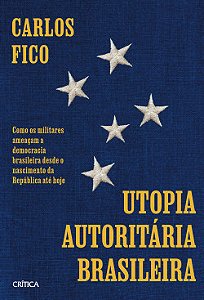 Livro Utopia Autoritária Brasileira
