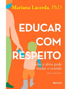 Livro Educar com Respeito: Como o Afeto pode Mudar o Mundo