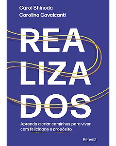 Livro Realizados: Aprenda a Criar Caminhos Para Viver Com Felicidade e Propósito