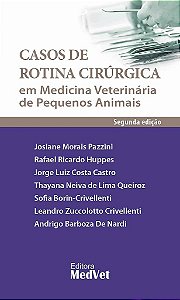 Livro Casos De Rotina Cirúrgica em Medicina Veterinária De Pequenos Animais