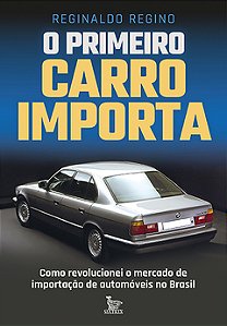 Livro O primeiro Carro Importa