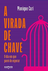 Livro A virada de chave: O dia em que parei de esperar