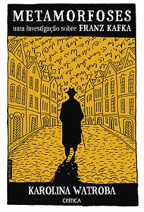 Livro Metamorfoses: Uma investigação sobre Franz Kafka