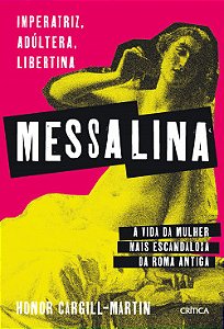 Livro Messalina: Imperatriz, Adúltera, Libertina