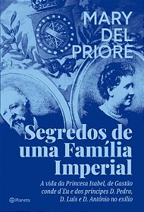 Livro Segredos de uma Família Imperial