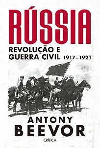 Livro Rússia: Revolução e Guerra Civil 1917-1921