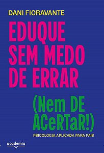 Livro Eduque sem medo de errar (nem de acertar!)