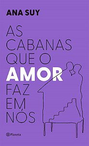 Livro As Cabanas que o Amor faz em Nós