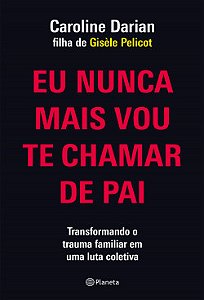 Livro Eu Nunca Mais vou te Chamar de Pai