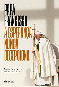 Livro A Esperança nunca Decepciona